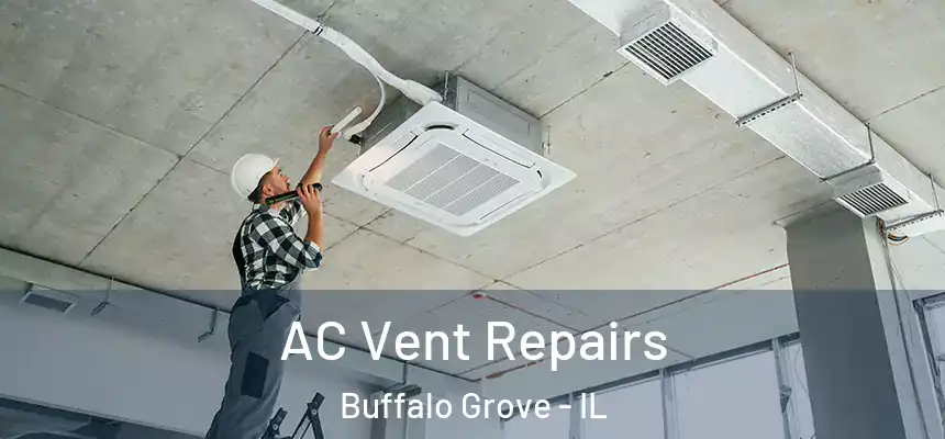  AC Vent Repairs Buffalo Grove - IL