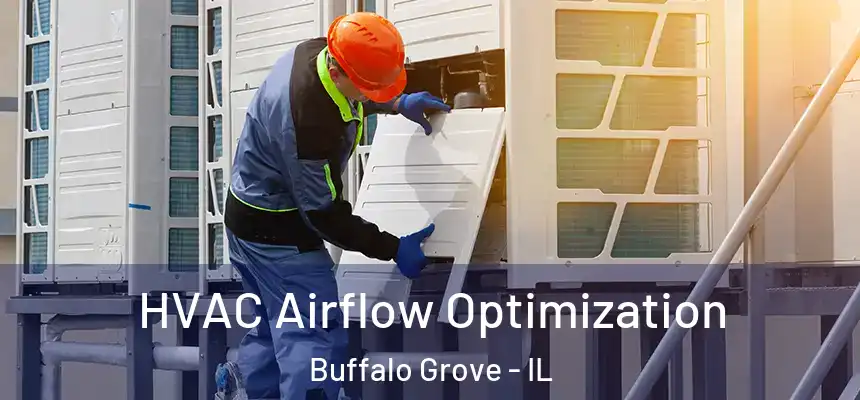  HVAC Airflow Optimization Buffalo Grove - IL