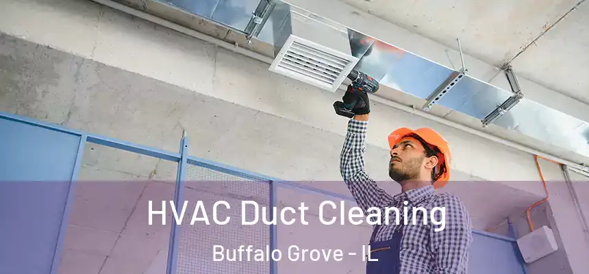  HVAC Duct Cleaning Buffalo Grove - IL
