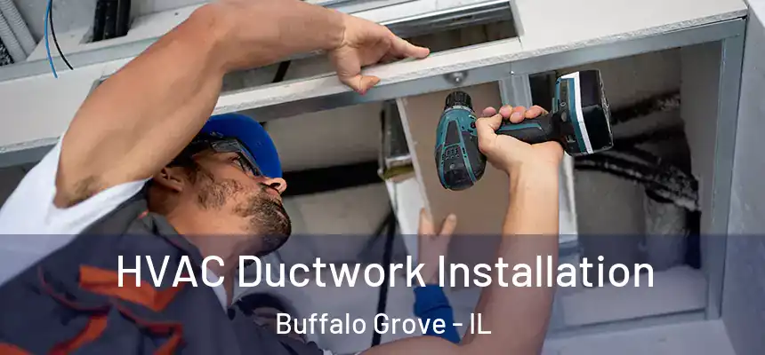 HVAC Ductwork Installation Buffalo Grove - IL