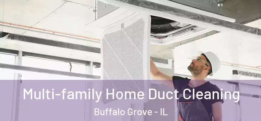 Multi-family Home Duct Cleaning Buffalo Grove - IL